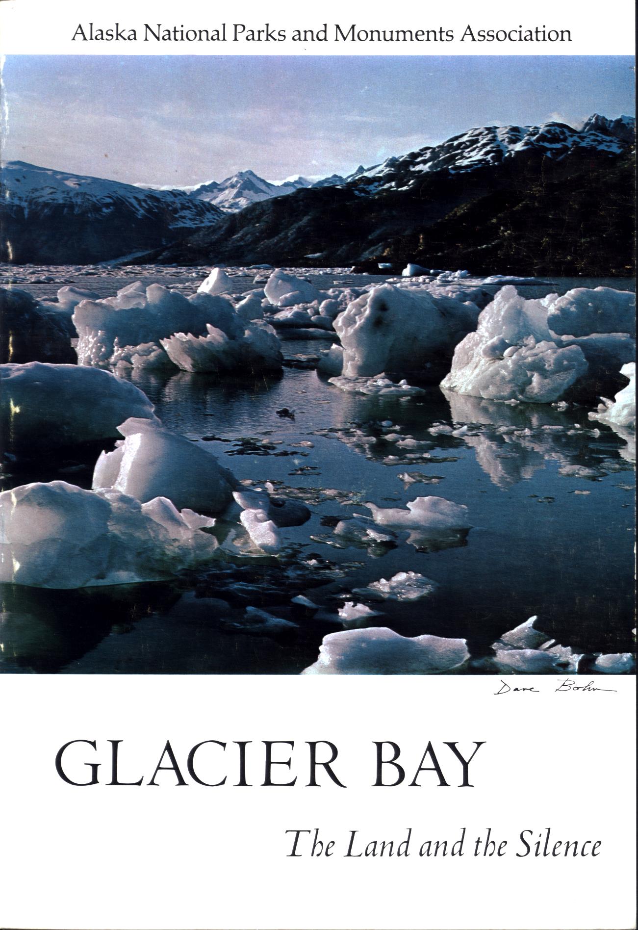 GLACIER BAY: the land and the silence. 